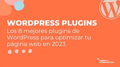 Los 8 mejores plugins de WordPress para optimizar tu página web