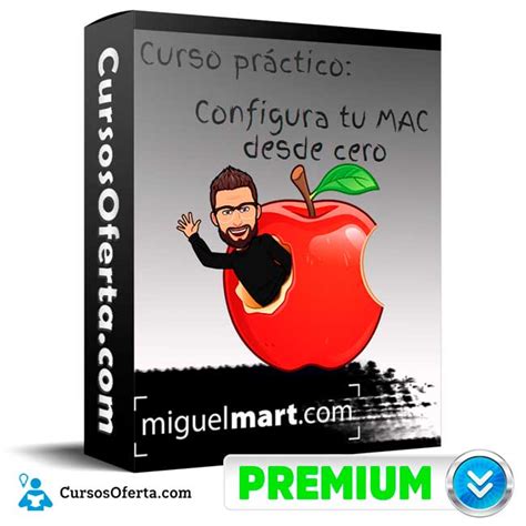 Curso práctico Configura tu MAC desde Cero Miguel Mart