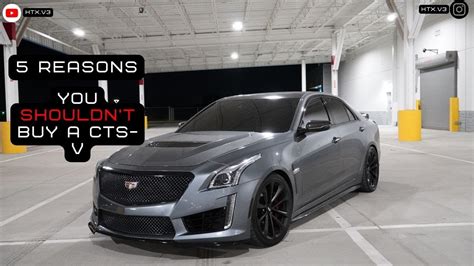 5 REASONS TO THINK TWICE ABOUT BUYING A CTS V MUST WATCH BEFORE