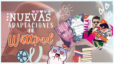 Próximas PELÍCULAS de libros de WATTPAD YouTube