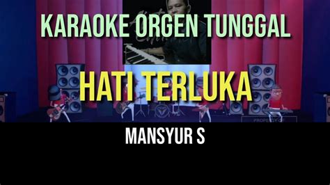 HATI TERLUKA MANSYUR S KARAOKE ORGEN TUNGGAL YouTube