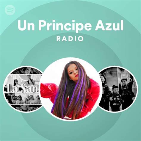 Un Principe Azul Radio Playlist By Spotify Spotify