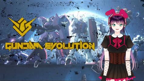 Gundamevolution 】ガンダムエボリューション 参加型配信 初見さん大歓迎 Pc版 Youtube