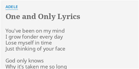 One And Only Lyrics By Adele You Ve Been On My