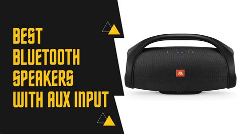 Best Bluetooth Speakers With Aux Input Top 5 Picks And Reviews Youtube