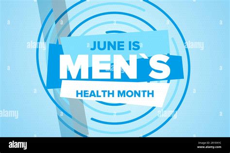 National Mens Health Month In June Health Education Program