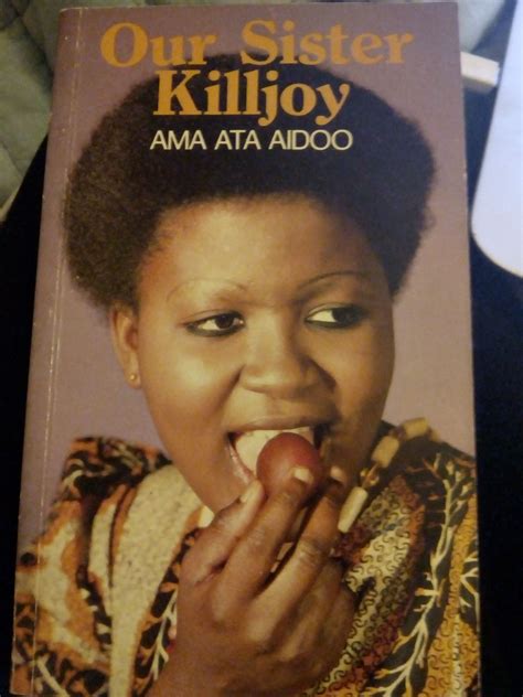 Our Sister Killjoy by Ama Ata Aidoo | Black literature, Book study, Book worth reading