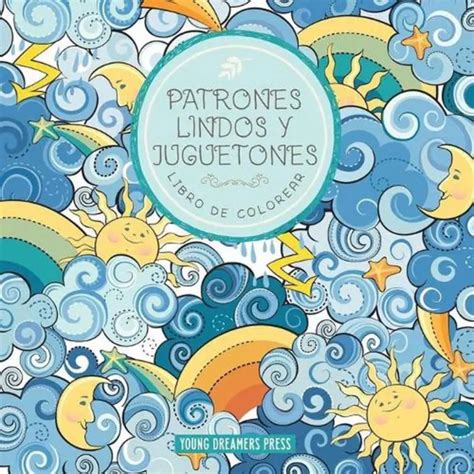 Patrones Lindos Y Juguetones Libro De Colorear Para Ninos De