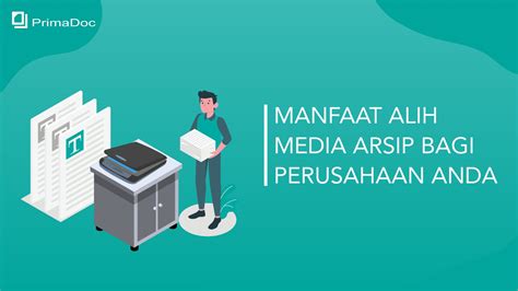 Manfaat Alih Media Arsip Bagi Perusahaan Anda Primadoc