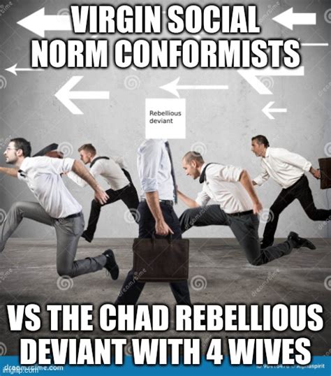 Virgin Conformist Vs Chad Deviant Imgflip