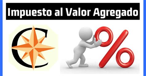 ¿qué Es El Impuesto Al Valor Agregado Iva Contador Profesional