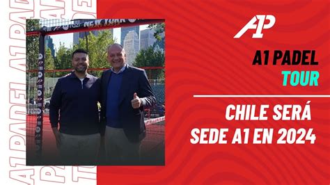 CHILE será SEDE A1 en 2024 A1 Padel 2023 YouTube