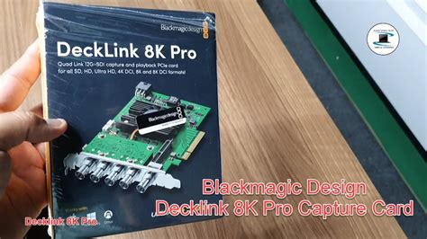 Blackmagic Design Decklink 8K Pro Capture Card Unboxing YouTube