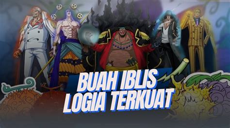 5 Strongest One Piece Logia Devil Fruits