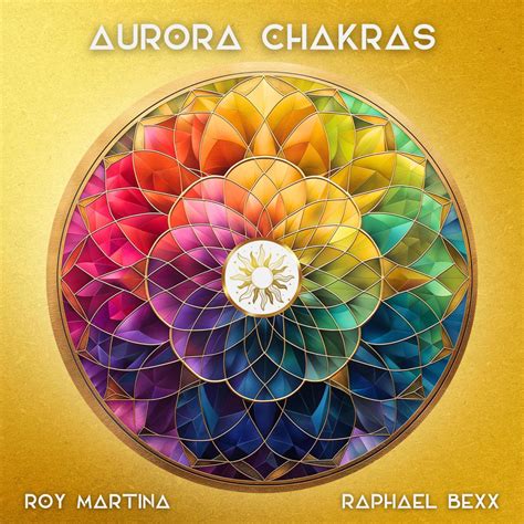 Aurora Chakras Album By Roy Martina Raphael Bexx Apple Music