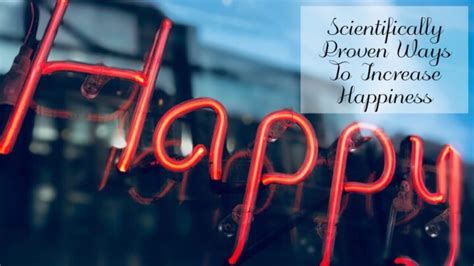 Scientifically Proven Ways To Increase Happiness Successyeti