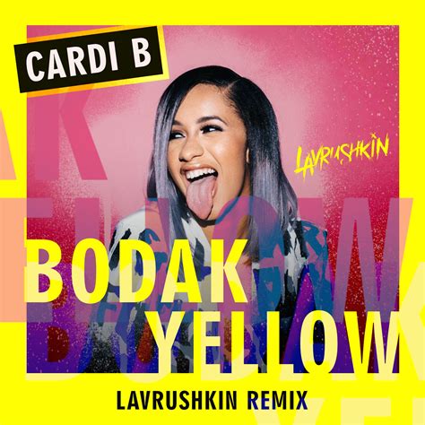 Cardi B - Bodak Yellow (Lavrushkin Remix) – Lavrushkin