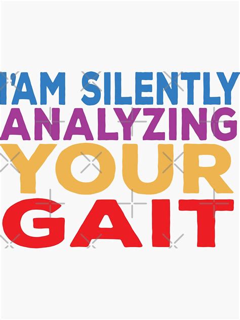 Im Silently Analyzing Your Gait Sticker For Sale By Komelyos Redbubble