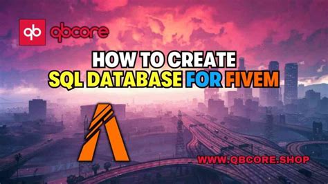 How To Create Sql Database For Fivem A Comprehensive Guide Qbcore Script