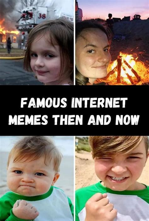 Four Different Pictures With The Words Famous Internet Memes Then And Now On Them In Black