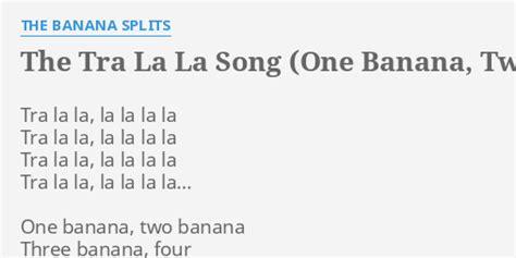 The Tra La La Song One Banana Two Banana Lyrics By The Banana