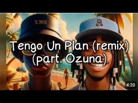 Tengo Un Plan Remix Part Ozuna KEY KEY YouTube