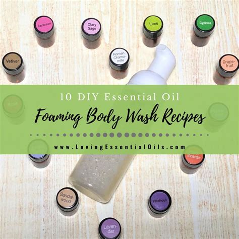 10 Natural Essential Oil Foaming Body Wash Recipes You Will Love