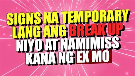 Signs Na Temporary Lang Ang Break Up Niyo At Namimiss Kana Ng Ex Mo