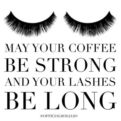 All You Need Is Coffee And Rodan And Fields Lash Quotes Lashes