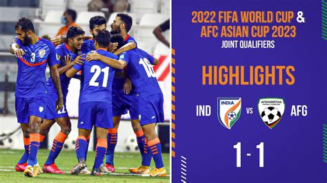 India Afghanistan Highlights Fifa World Cup Afc Asian