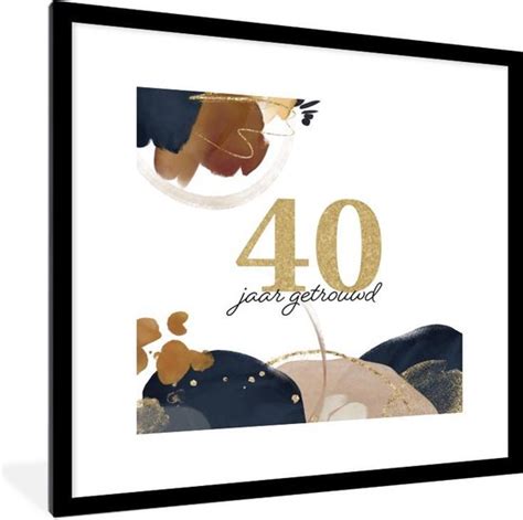 Fotolijst Incl Poster Spreuken 40 Jaar Getrouwd Quotes Trouwen