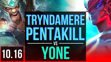 Tryndamere Vs Yone Top Pentakill Early Solo Kills Games