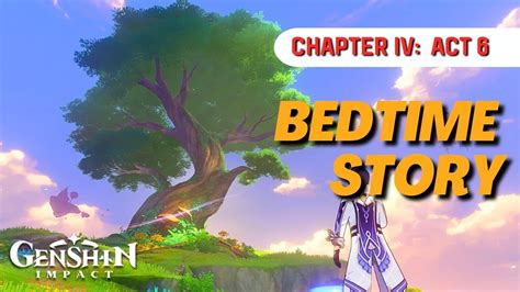 Archon Quest Chapter Iv Act Bedtime Story Genshin Impact Youtube