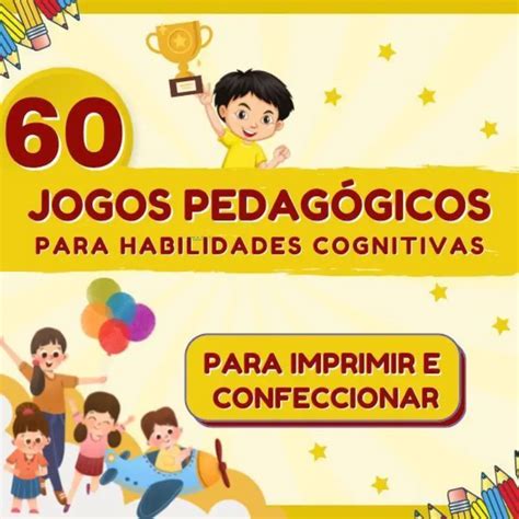 60 Jogos Pedagógicos Para Habilidades Cognitivas 2024 Plano De Aula