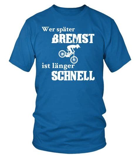 Wer Sp Ter Bremst Nur F R Kurze Zeit Rundhals T Shirt Unisex