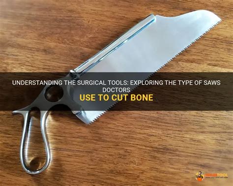 understanding  surgical tools exploring  type  saws doctors