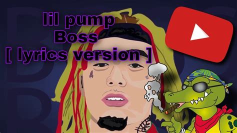 Lil Pump Boss Lyrics Version Youtube