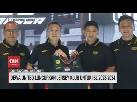 Dewa United Luncurkan Jersey Klub Untuk Ibl Youtube