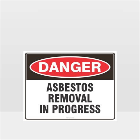 Danger Asbestos Removal In Progress Sign Danger Signs Hazard Signs Nz