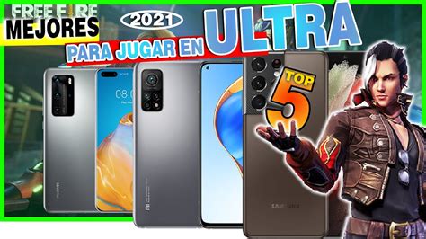 TOP 5 Mejores CELULARES PARA JUGAR FREE FIRE Gama Alta 2021 ULTRA