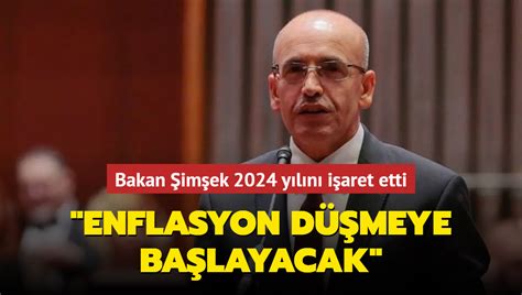 Bakan Şimşek 2024 yılını işaret etti Enflasyon düşmeye başlayacak