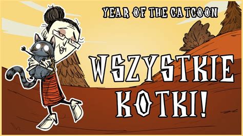 Wszysktie Kociaki Z Eventu Year Of The Catcoon W Dont Starve Together