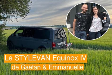 Retour Dexp Rience Le Stylevan Equinox Iv De Ga Tan Emmanuelle