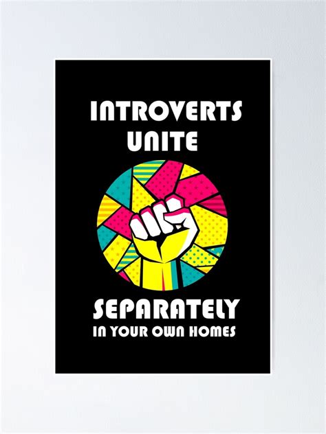 Introverts Unite Separately In Your Own Homes Poster By Jain Ravi002