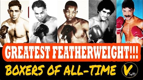 10 Greatest Featherweight Boxers Of All Time YouTube