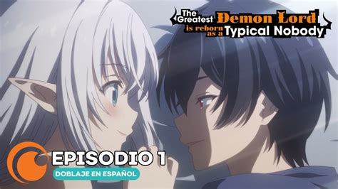 The Greatest Demon Lord Is Reborn As A Typical Nobody Episodio