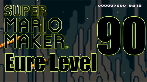 Let S Play Eure Level In Super Mario Maker Part 90 Nintendo Like YouTube