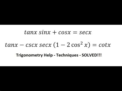 Trigonometry Help Prove The Equations Tanx Sinx Cosx Secxtanx Cscx