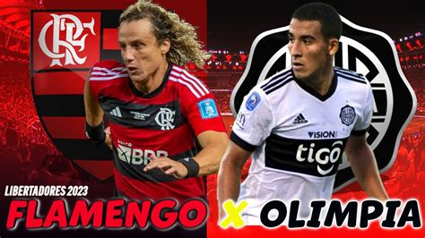 Flamengo X Olimpia Ao Vivo Jogo 1 Oitavas De Final Libertadores