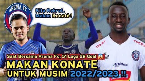 MAKAN KONATE KEMBALI KE AREMA FC YouTube